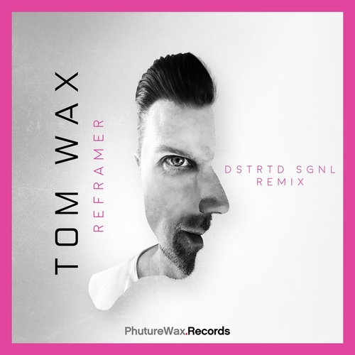 Tom Wax - Reframer (Dstrtd Sgnl Remix) [PWD046]